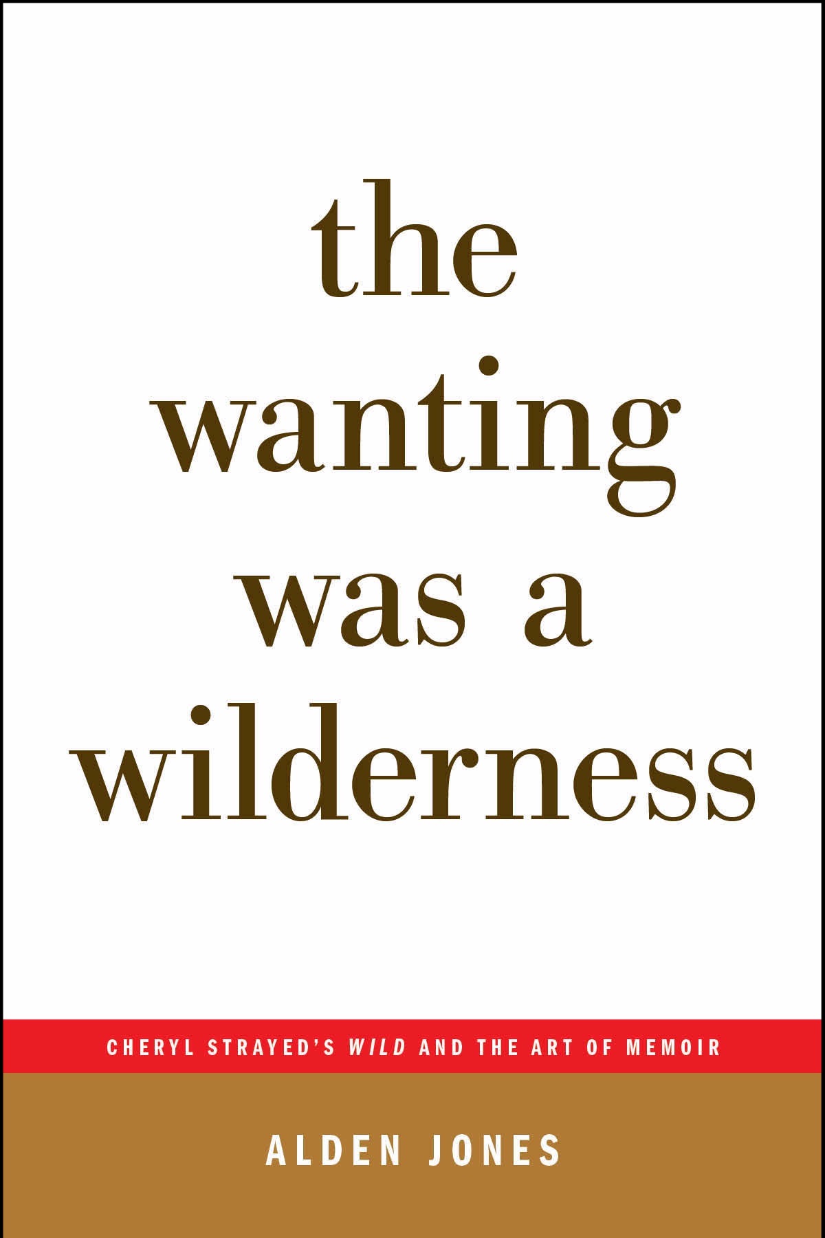 The Wanting Was a Wilderness book jacket